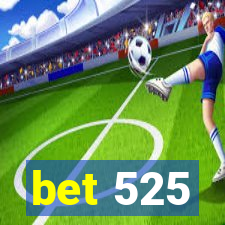 bet 525